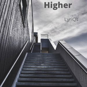 Higher - LyriQs ft. Tunnabeats
