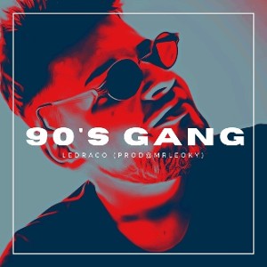 LEDraco 🔥 90's GANG 🎶 RAP