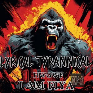 IAM FIYA (lyrical tyrannical)
