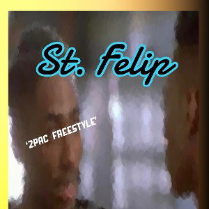 St. Felip - ‘2PAC’ freestyle 