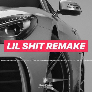 Lil shit remake