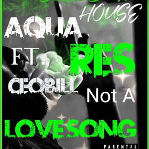 Aqua Res - Not a love song  😁🎧 💔❤️‍🩹 (Feat. Ceobill)