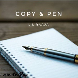 copy & pen - Lil Raaja