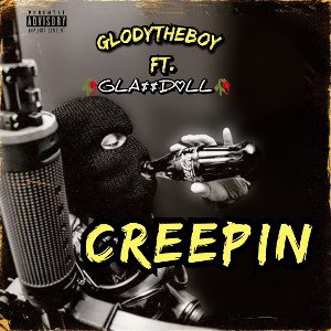 Glodytheboy - Creepin' (Ft.🥀GLA$$D♡LL🥀) 