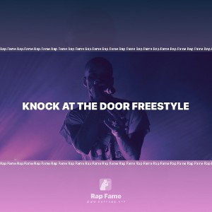 Knock At The Door Freestyle