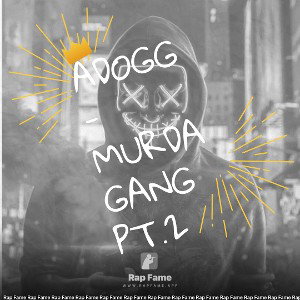 ADogg - Murda Gang Pt.2