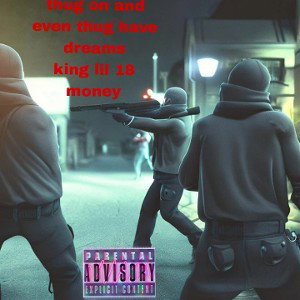 thug on and even thug have dreams 