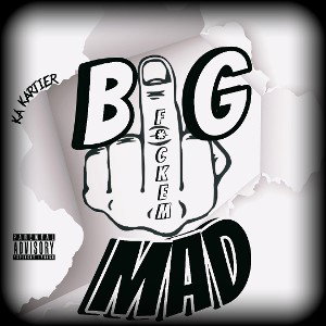 Big Mad x Kakartier 