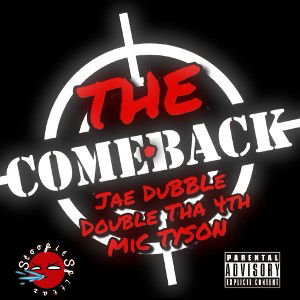 The Comeback Ft. Double Tha 4th, MiC Tyson