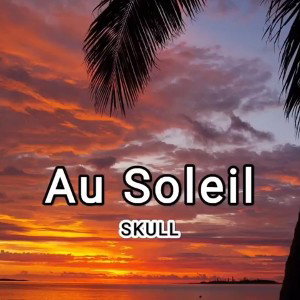 SKULL - Au Soleil 
