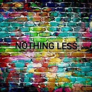 Nothing Less