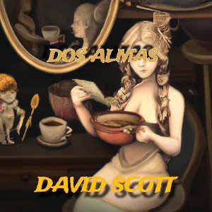 DOS ALMAS - DAVID SCOTT