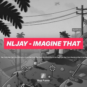 NLJAY - IMAGINE THAT