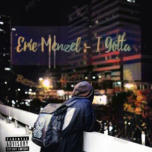 Eric Menzel - I gotta