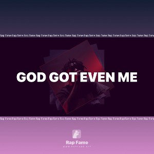 God Got even Me