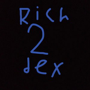 RICH DEX 2