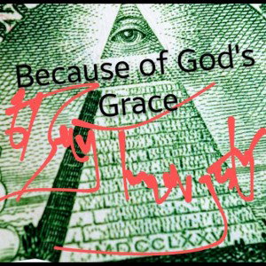 Because of God's Grace