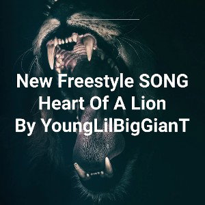 HeartOfALion-Freestyling By YoungLilBigGianT 