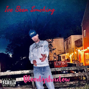 I’ve been smoking 