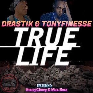 TRUE LIFE FEATURING @tonyfinesse