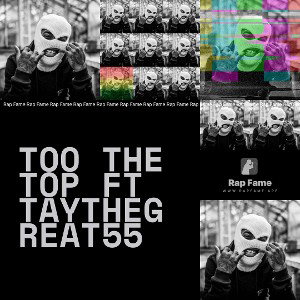 too the Top Ft Taythegreat55 