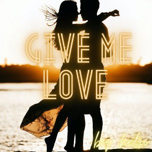 Give me love 