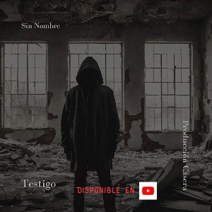 Testigo - Sin Nombre 