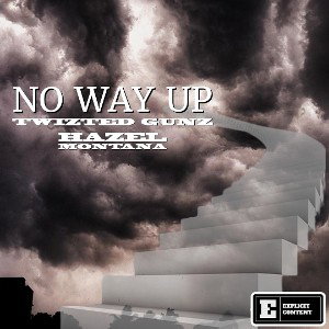 No Way Up Ft Hazel Montana 