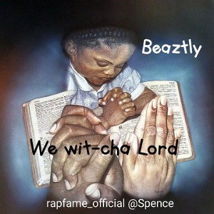 We Wit-cha Lord