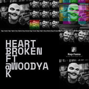 Heart Broken Ft @woodyak