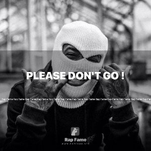 please don't go ! 