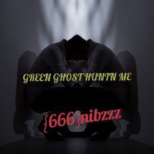 {666}nibzzz - green ghost hunting me freestyle 