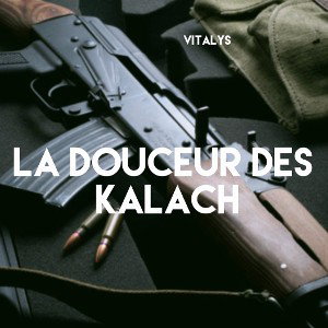 Vitalys - La douceur des Kalach 