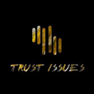 Trust Issues