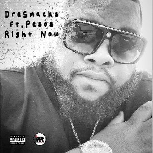 Dre Smack ft Pesos -Right Now 