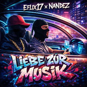 Liebe zur Musik/ EfliX17 x 𝕹𝖟
