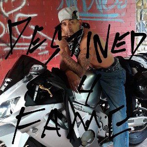 Destined 4 dat F.A.M.E