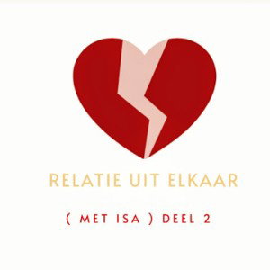 RELATIE UIT ELKAAR ( MET ISA deel 2 ) RAP 14