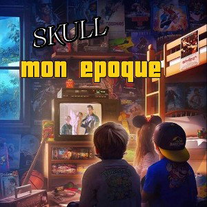 SKULL - MON ÉPOQUE