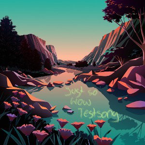 Just so wow(Test Song)