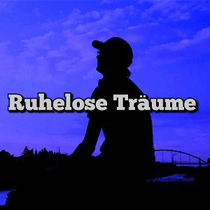 Ruhelose Träume