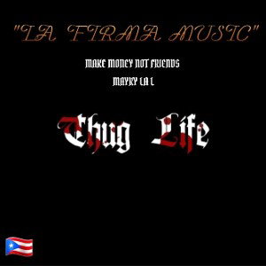 "THUG LIFE"