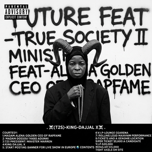  FUTURE FEAT -TRUE SOCIETY II MINISTRY FEAT-ALENA GOLDEN CEO OF RAPFAME 