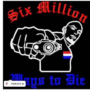6 Million ways to die