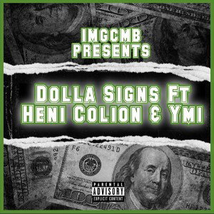 Dolla Signs feat Heni Colion and YMI