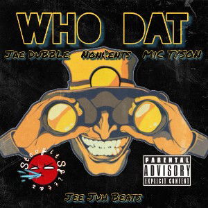 Who Dat Ft. Noncents -N- MiC TYSON
