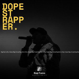 Dopest rapper. 