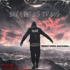 🔥NXR - Bola De Estorbos🔥