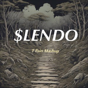 slendo- T Pain mashup