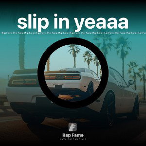slip in yeaaa
